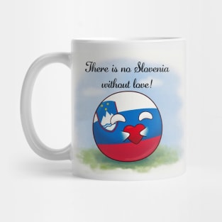 There is no Slovenia without love Polandball meme Countryball Sloveneball St. Valentine's day Mug